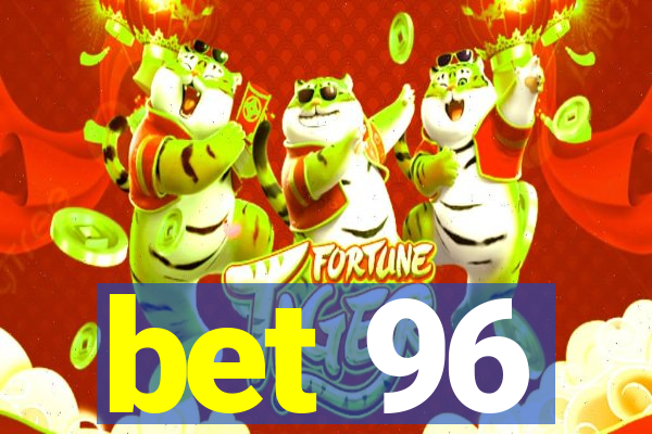 bet 96